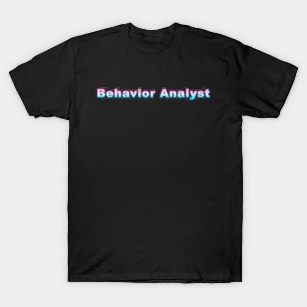 Behavior Analyst T-Shirt by Sanzida Design